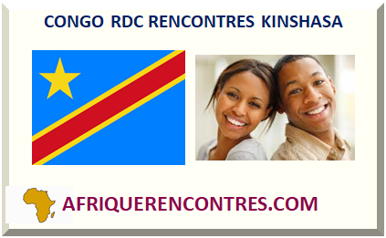 CONGO RDC RENCONTRES KINSHASA